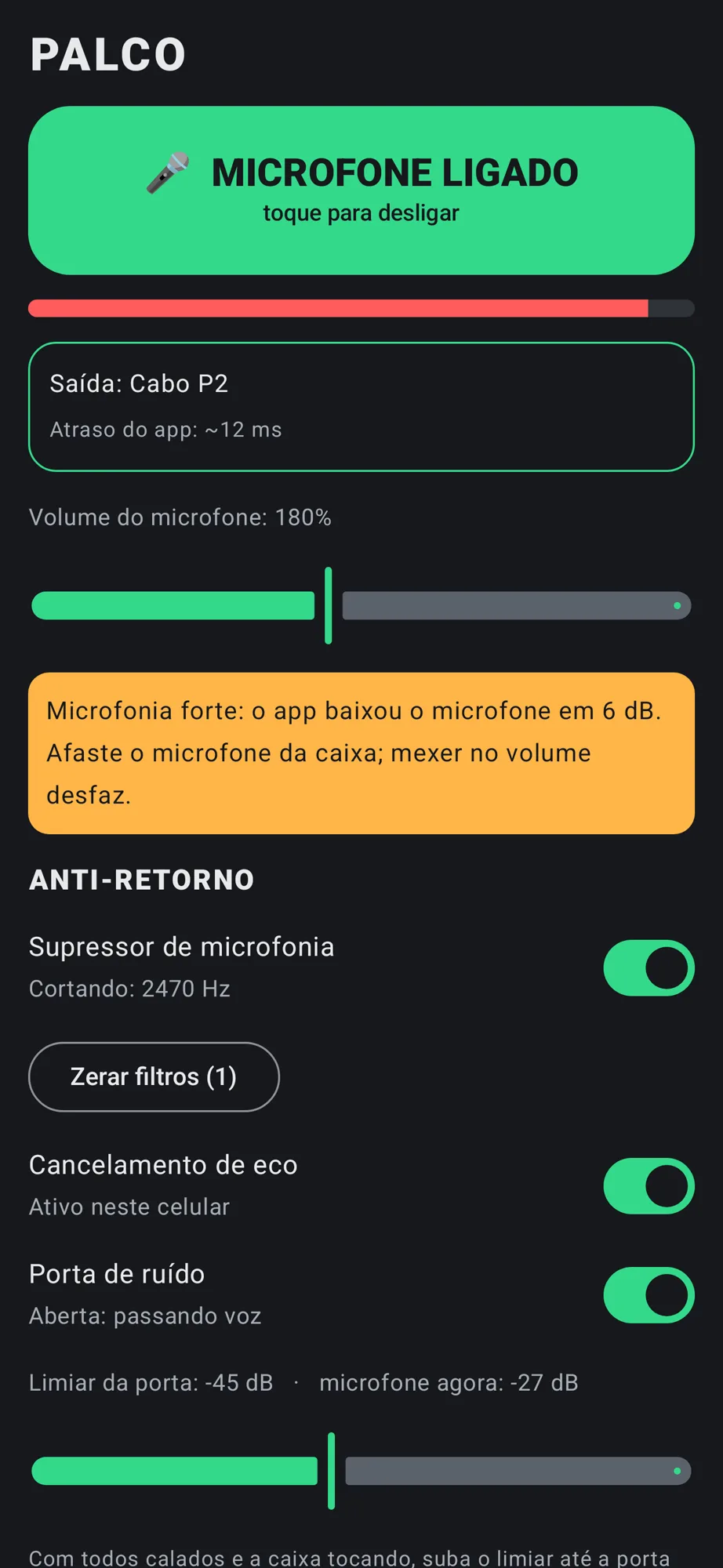 Freio de emergência do Palco: aviso amarelo de microfonia forte, com o microfone baixado em 6 dB.